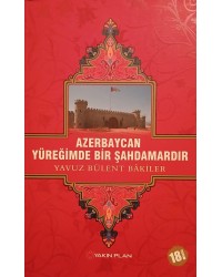 AZERBAYCAN YÜREĞİMDE BİR ŞAHDAMARDIR