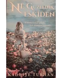NE GÜZELDİK ESKİDEN 